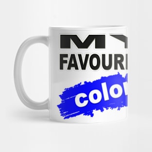 MY-FAVOURITE-COLOR,-BLUE Mug